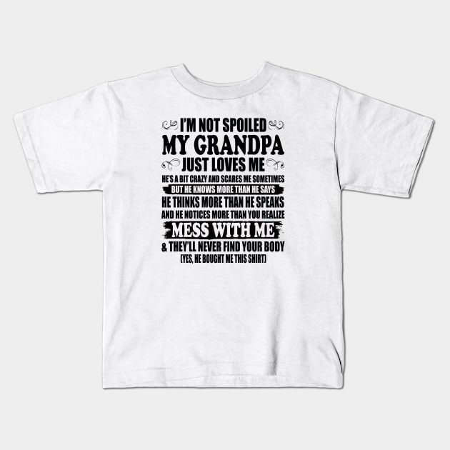 I'm Not Spoiled My Grandpa Just Love Me Family Kids T-Shirt by peskybeater